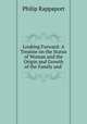 Looking Forward: A Treatise on the Status of Woman and the Origin and Growth of the Family and ., Philip Rappaport 