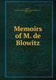 Memoirs of M. de Blowitz, Blowitz, Henri Georges Stephane Adolphe Opper de, 1825-1903 
