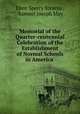 Memorial of the Quarter-centennial Celebration of the Establishment of Normal Schools in America ., Eben Sperry Stearns , Samuel Joseph May 