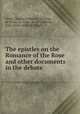 The epistles on the Romance of the Rose and other documents in the debate, Ward, Charles Frederick,Christine, de Pisan, ca. 1364-ca. 1431,Gerson, Jean, 1363-1429,Col, Pierre 