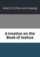A treatise on the Book of Joshua, Gold, P. D. [from old catalog] 