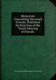 Memorials Concerning Deceased Friends: Published by Direction of the Yearly Meeting of Friends ., Society of Friends Philadelphia Yearly Meeting 