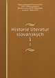 Historie literatur slovanskch. 1, 