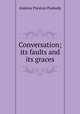 Conversation; its faults and its graces, Peabody, Andrew P. 
