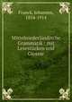 Mittelniederlndische Grammatik : mit Lesestcken und Glossar, Franck, Johannes, 1854-1914 