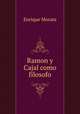 Ramon y Cajal como filosofo, Enrique Morata 