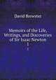 Memoirs of the Life, Writings, and Discoveries of Sir Isaac Newton. 1, Brewster David 