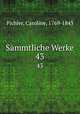 Smmtliche Werke. 43, Pichler, Caroline, 1769-1843 