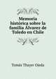 Memoria histrica sobre la familia lvarez de Toledo en Chile, 