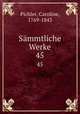 Smmtliche Werke. 45, Pichler, Caroline, 1769-1843 