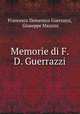 Memorie di F. D. Guerrazzi, Francesco Domenico Guerrazzi, Giuseppe Mazzini 