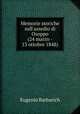 Memorie storiche sull`assedio di Osoppo (24 marzo - 13 ottobre 1848), Eugenio Barbarich 