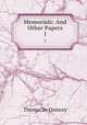 Memorials: And Other Papers. 1, Thomas De Quincey 