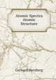 Atomic Spectra & Atomic Structure, Gerhard Herzberg 