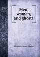 Men, women, and ghosts, Phelps Elizabeth Stuart 