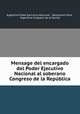 Mensage del encargado del Poder Ejecutivo Nacional al soberano Congreso de la Repblica, 