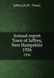 Annual report Town of Jaffrey, New Hampshire. 1936, Jaffrey (N.H. : Town) 