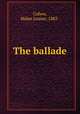 The ballade, Cohen, Helen Louise, 1882- 