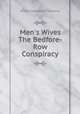 Men`s Wives The Bedfore-Row Conspiracy, William Makepeace Thackeray 