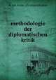 methodologie der diplomatischen kritik, dr. joh. heinr . christian schubart 