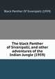 The black Panther of Sivanipalli, and other adventures of the Indian Jungle (1959), Black Panther Of Sivanipalli (1959) 