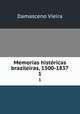 Memorias histricas brazileiras, 1500-1837. 1, Damasceno Vieira 