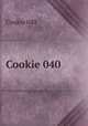 Cookie 040, Cookie 040 