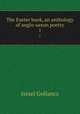 The Exeter book, an anthology of anglo-saxon poetry. 1, Israel Gollancz 