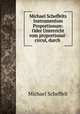 Michael Scheffelts Instrumentum Proportionum: Oder Unterricht vom proportional-circul, durch ., Michael Scheffelt 