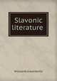Slavonic literature, William Richard Morfill 