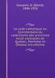 Le code catholique ou Commentaire du catchisme des provinces eccl siastiques de Qubec, Montral et Ottawa microforme, Gosselin, D. (David), 1846-1926 