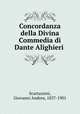 Concordanza della Divina Commedia di Dante Alighieri ., Scartazzini, Giovanni Andrea, 1837-1901 