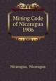 Mining Code of Nicaragua 1906, Nicaragua, Nicaragua 