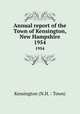 Annual report of the Town of Kensington, New Hampshire. 1954, Kensington (N.H. : Town) 