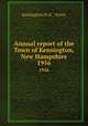 Annual report of the Town of Kensington, New Hampshire. 1956, Kensington (N.H. : Town) 