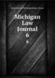 Michigan Law Journal. 6, University of Michigan Dept. of Law 