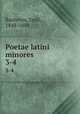 Poetae latini minores. 3-4, Baehrens, Emil, 1848-1888 