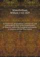 An historical, geographical, commercial, and philosophical view of the United States of America, and of the European settlements in America and the West-Indies. v.1, Winterbotham, William 1763-1829 