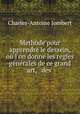 Methode pour apprendre le dessein, o l`on donne les regles gnrales de ce grand art, & des ., Charles-Antoine Jombert 