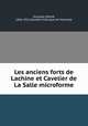 Les anciens forts de Lachine et Cavelier de La Salle microforme, 
