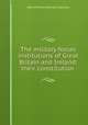 The military forces & institutions of Great Britain and Ireland: their constitution ., Henry William Byerley Thomson 