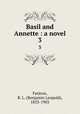 Basil and Annette : a novel. 3, Farjeon, B. L. (Benjamin Leopold), 1833-1903 