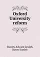 Oxford University reform, Stanley, Edward Lyulph, Baron Stanley 