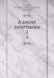 A secret inheritance. 2, Farjeon, B. L. (Benjamin Leopold), 1833-1903 