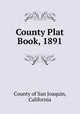 County Plat Book, 1891, County of San Joaquin, California 