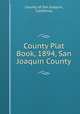 County Plat Book, 1894, San Joaquin County, County of San Joaquin, California 