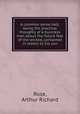 A common sense hell; being the practical thoughts of a business man about the future fate of the wicked, contained in letters to his son, Rose, Arthur Richard 
