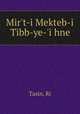 Mir`t-i Mekteb-i Tibb-ye-`i hne, Tasin, Ri 