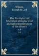 The Presbyterian historical almanac and annual remembrancer of the church. v.4, Wilson, Joseph M., ed 
