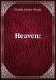 Heaven:, Dwight Lyman Moody 